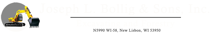 Joseph L. Bollig & Sons, Inc. Excavating & Forestry Services